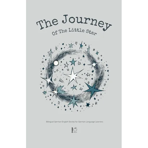 The Journey Of The Little Star: Bilingual German-English Stories for German Language Learners