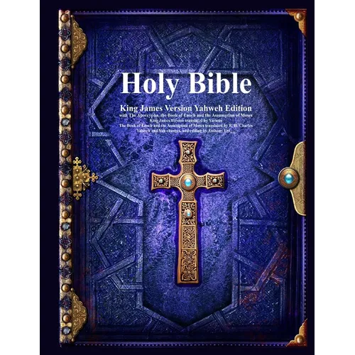 Holy Bible King James Version Yahweh Edition with The Apocrypha, the Book of Enoch and the Assumption of Moses - Paperback