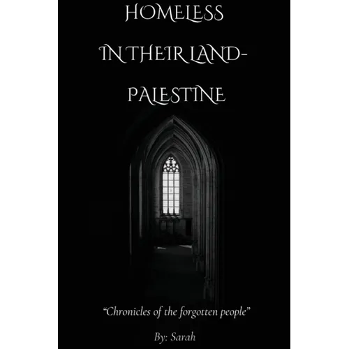 Homeless In Their Land- Palestine - Paperback