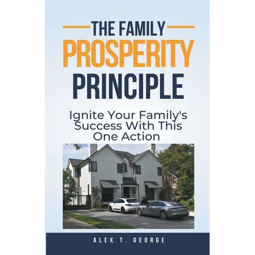 The Family Prosperity Principle: Ignite Your Family's Success With This One Action - Paperback