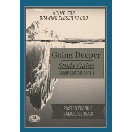 Going Deeper Study Guide-Group Edition-Part 1 - Paperback