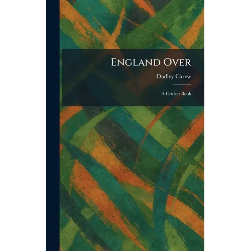 England Over: A Cricket Book - Hardcover