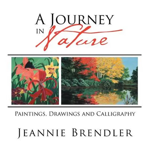 A Journey in Nature: Paintings, Drawings and Calligraphy - Paperback