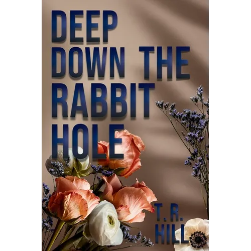Deep Down the Rabbit Hole - Paperback