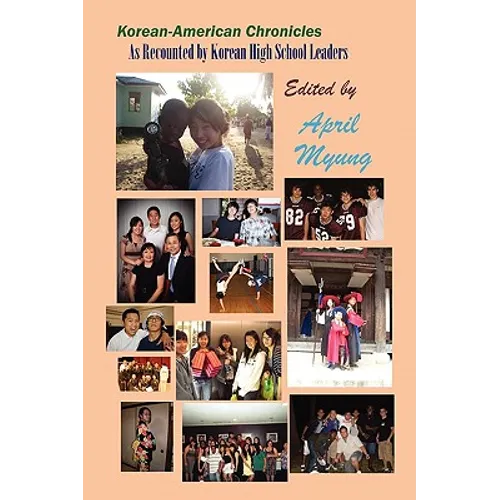 Korean-American Chronicles: As Recounted by Korean High School Leaders (B&w) - Paperback
