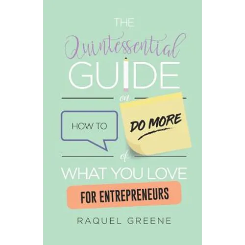 The Quintessential Guide on How to Do More of What You Love for Entrepreneurs - Paperback