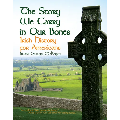 The Story We Carry in Our Bones: Irish History for Americans - Paperback