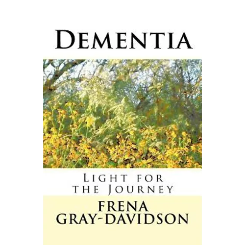 Dementia: Light for the Journey - Paperback
