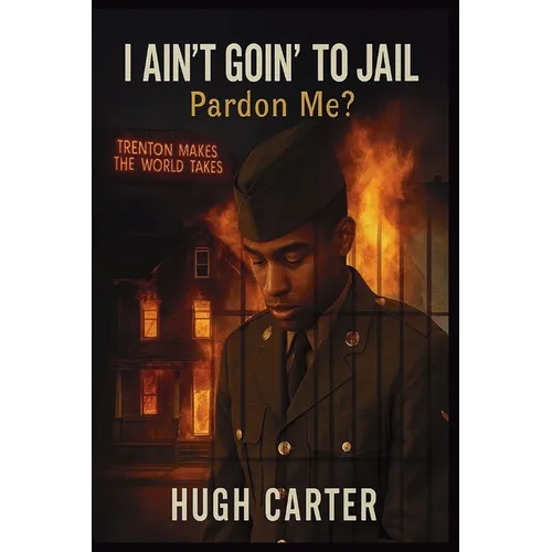 I Ain't Goin To Jail: Pardon Me? - Paperback