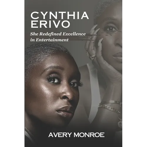 Cynthia Erivo: She Redefined Excellence in Entertainment - Paperback