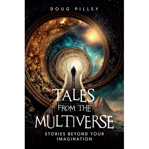 Tales from the Multiverse: Stories Beyond Your Imagination - Paperback