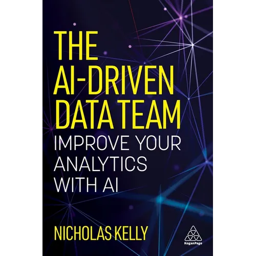 The Ai-Driven Data Team: Improve Your Analytics with AI - Paperback