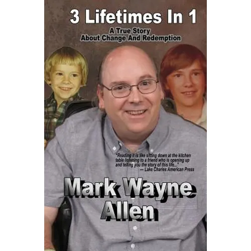 3 Lifetimes In 1: A True Story About Change And Redemption - Paperback