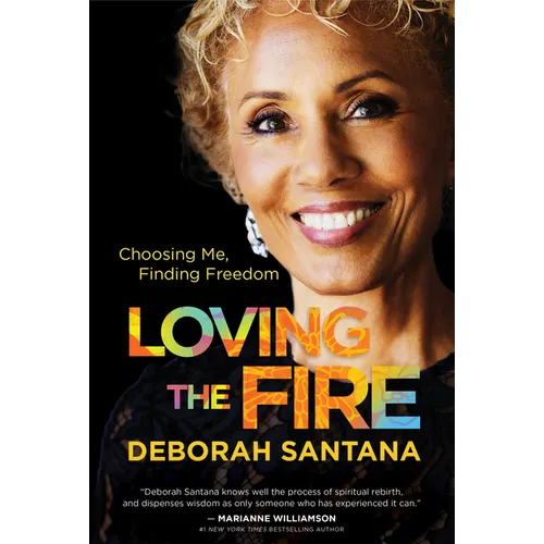 Loving the Fire: Choosing Me, Finding Freedom - Hardcover