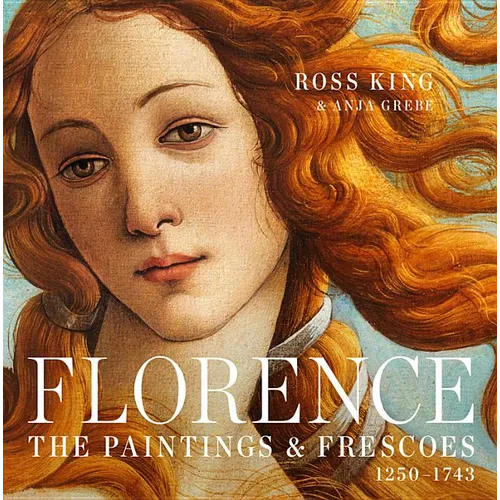 Florence: The Paintings & Frescoes, 1250-1743 - Hardcover