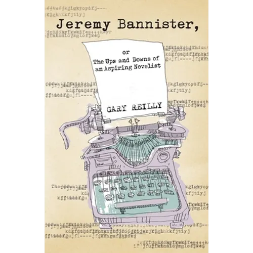 Jeremy Bannister, or The Ups and Downs of an Aspiring Novelist - Paperback