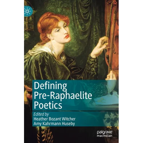 Defining Pre-Raphaelite Poetics - Hardcover