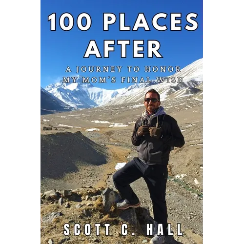 100 Places After: A Journey to Honor My Mom's Final Wish - Paperback