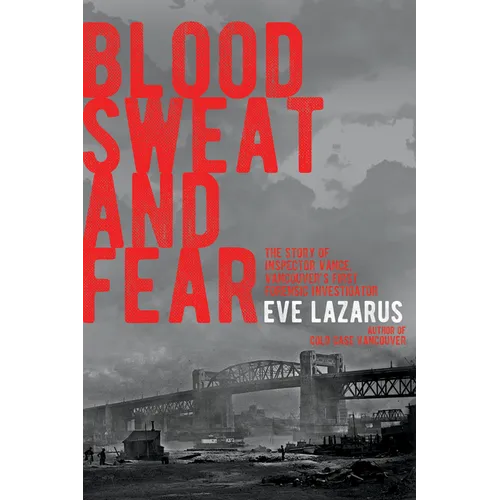 Blood, Sweat and Fear: The Story of Inspector Vance, a Pioneer Forensics Investigator - Paperback