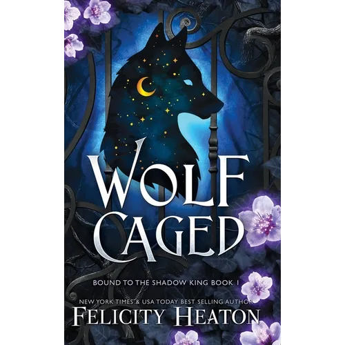 Wolf Caged: An enemies-to-lovers rejected mate fae / shifter romantasy - Hardcover