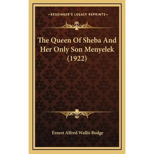 The Queen Of Sheba And Her Only Son Menyelek (1922) - Hardcover