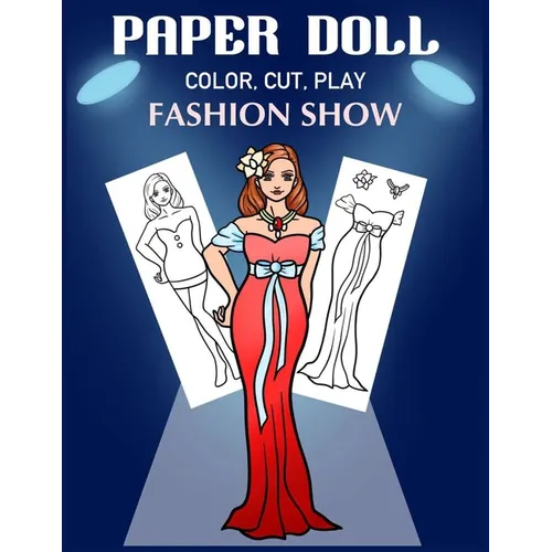 Paper Doll Color, Cut, Play Fashion Show: Coloring book for kids - Fashion paper dolls - Paperback
