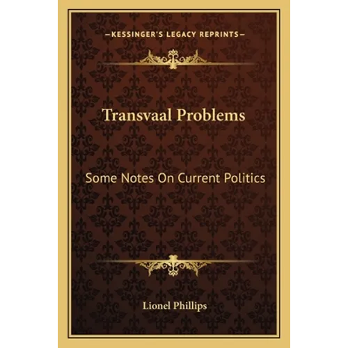 Transvaal Problems: Some Notes On Current Politics - Paperback