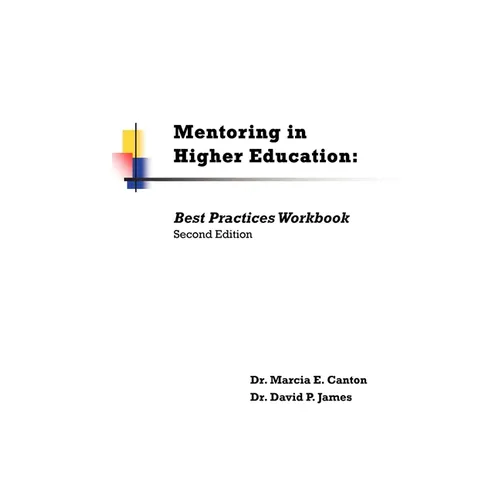 Mentoring in Higher Education: Best Practices Workbook - Paperback