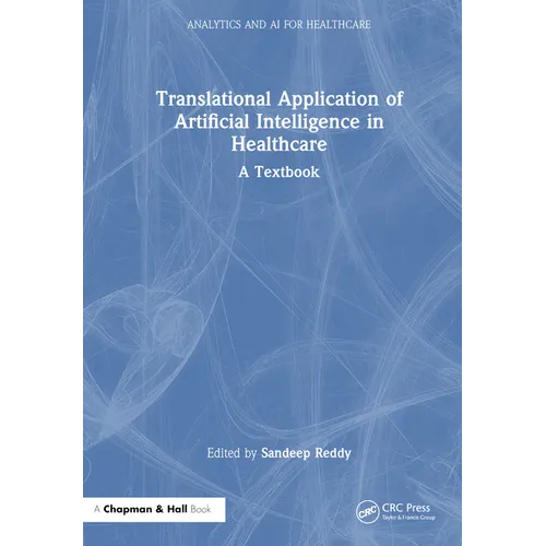 Translational Application of Artificial Intelligence in Healthcare: - A Textbook - Hardcover
