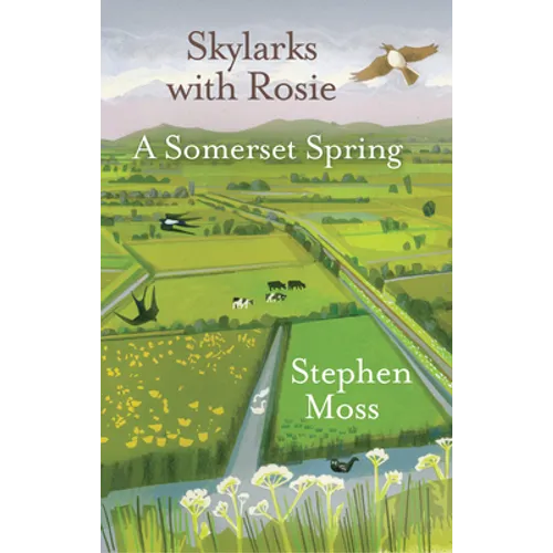 Skylarks with Rosie: A Somerset Spring - Hardcover