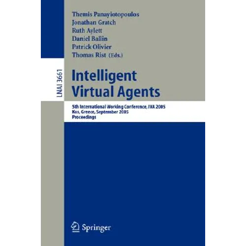 Intelligent Virtual Agents: 5th International Working Conference, Iva 2005, Kos, Greece, September 12-14, 2005, Proceedings - Paperback
