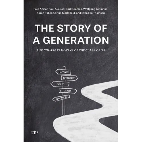 The Story of a Generation: Life Course Pathways of the Class of '73 - Paperback