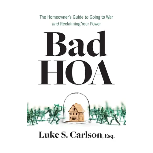 Bad HOA: The Homeowner's Guide to Going to War and Reclaiming Your Power - Paperback
