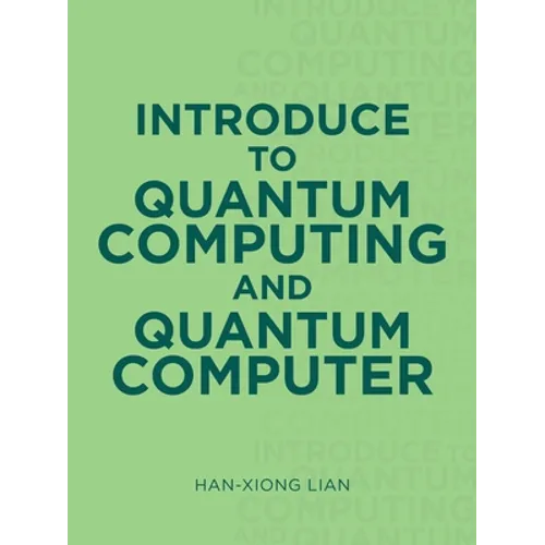 Introduce to Quantum Computing and Quantum Computer - Paperback