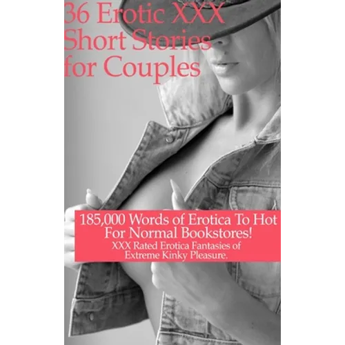 36 Erotic XXX Short Stories for Couples - Hardcover