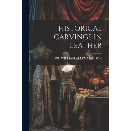 Historical Carvings in Leather - Paperback