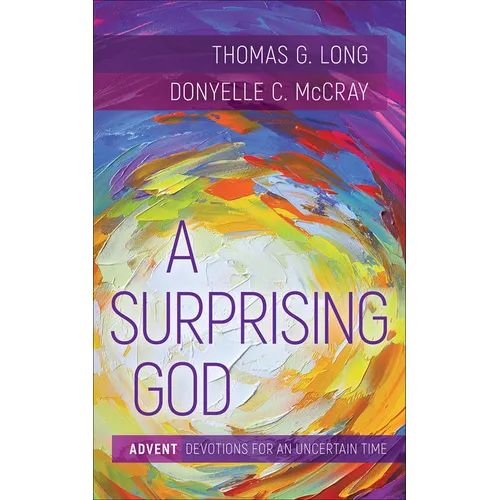 A Surprising God: Advent Devotions for an Uncertain Time - Paperback