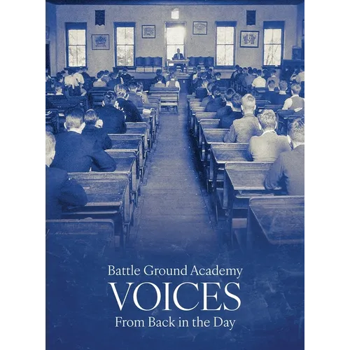 Battle Ground Academy - Voices From Back in the Day - Hardcover