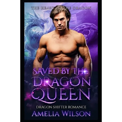 Saved by the Dragon Queen: Dragon Shifter Romance - Paperback