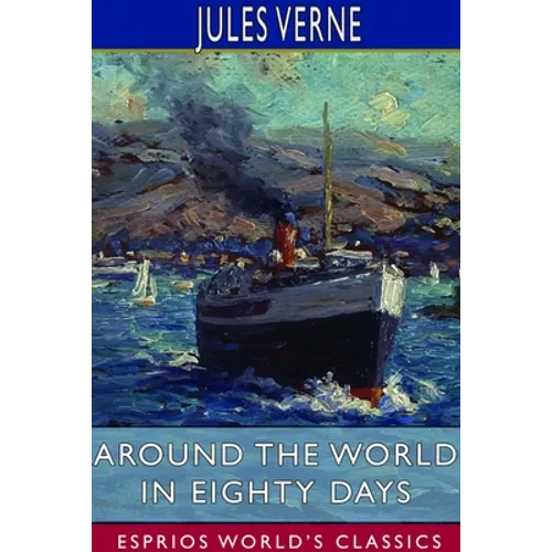 Around the World in Eighty Days (Esprios Classics) - Paperback