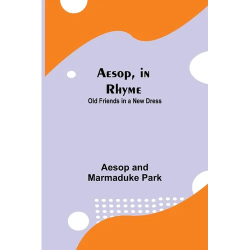 Aesop, In Rhyme: Old Friends In A New Dress - Paperback