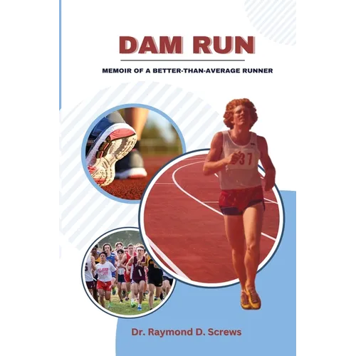 Dam Run: Memoir of a Better-Than-Average Runner - Paperback