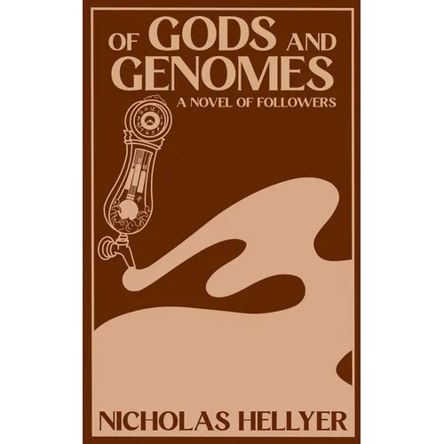 Of Gods and Genomes: A Novel of Followers - Paperback