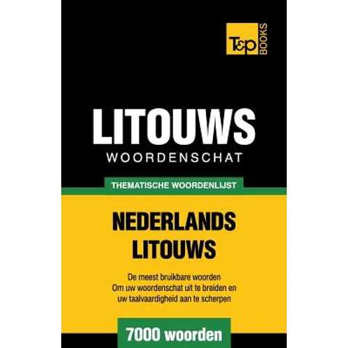 Thematische woordenschat Nederlands-Litouws - 7000 woorden - Paperback