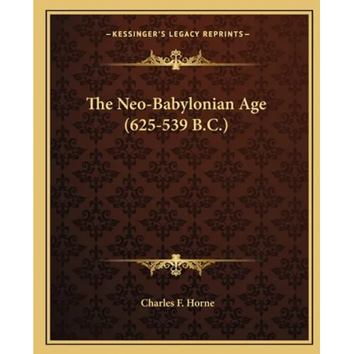 The Neo-Babylonian Age (625-539 B.C.) - Paperback