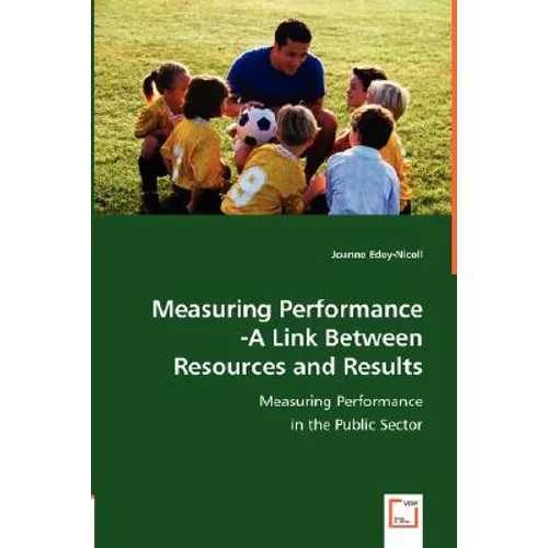 Measuring Performance -A Link Between Resources and Results - Paperback