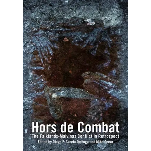 Hors de Combat: The Falklands-Malvinas Conflict in Retrospect - Paperback