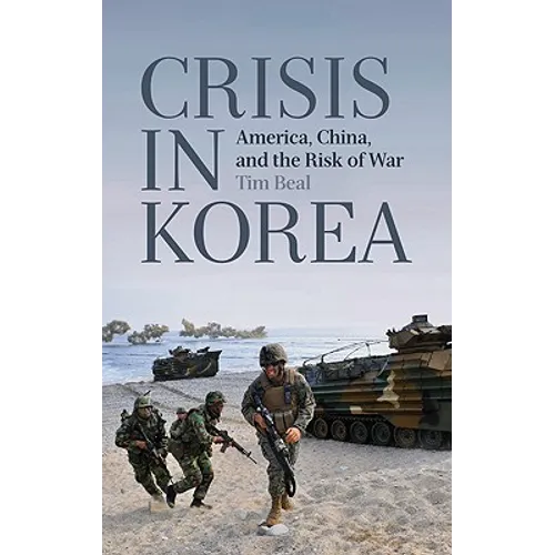 Crisis in Korea: America, China and the Risk of War - Paperback
