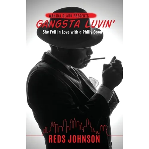 Gangsta Luvin': She Fell in Love with a Philly Goon - Paperback