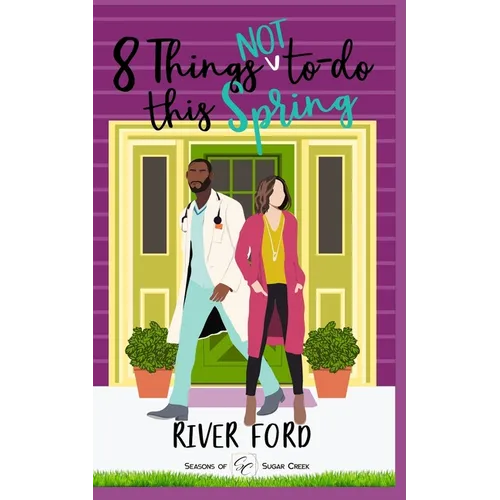 8 Things Not To Do This Spring: An accidental marriage, small-town, work-place romance - Paperback